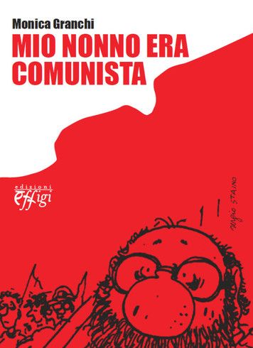 MIO NONNO ERA COMUNISTA. INTERVISTA A MONICA GRANCHI