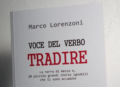 LA TERRA DI MEZZO E QUELLA STRANA TENDENZA AL TRADIMENTO: A BREVE IN LIBRERIA UN NUOVO LIBRO DI MARCO LORENZONI