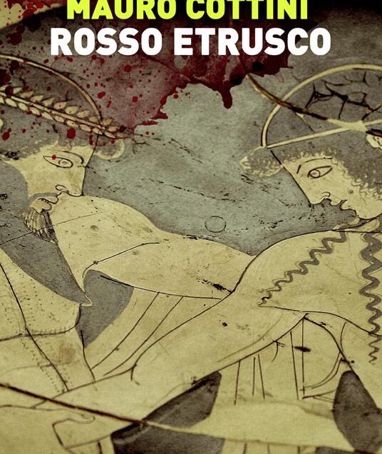 ROSSO ETRUSCO, IL ROMANZO DI MAURO COTTINI AMBIENTATO TRA CHIUSI, CETONA E SARTEANO